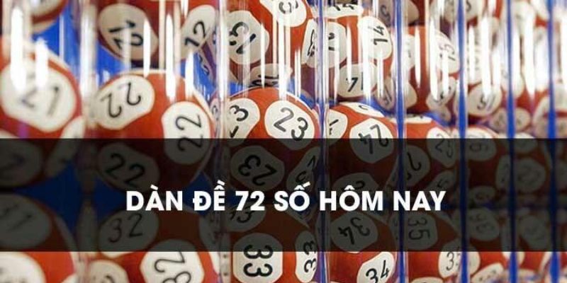 Cách đánh dàn đề 72 số cực chi tiết