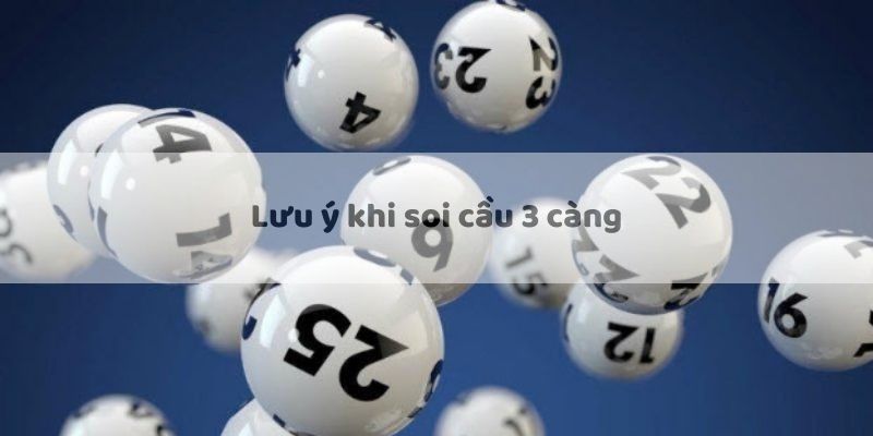 Lưu ý chơi cầu 3 càng